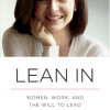 Lean In: Women, Work, and the Will to Lead